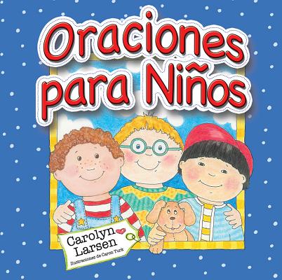 Oraciones Para Nios SPA-ORACIONES PARA NINOS [ Carolyn Larsen ]