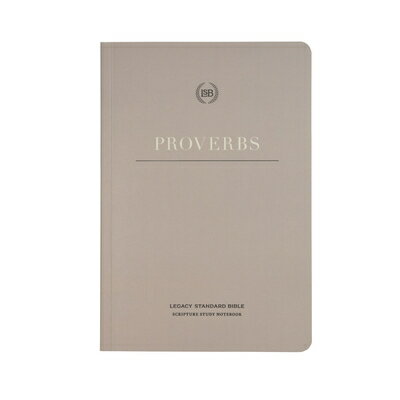 Lsb Scripture Study Notebook: Proverbs: Legacy Standard Bible LSB SCRI...