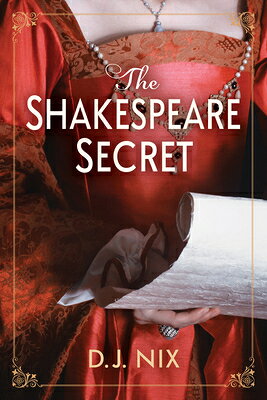 The Shakespeare Secret SHAKESPEARE SECRET [ D. J. Nix ]