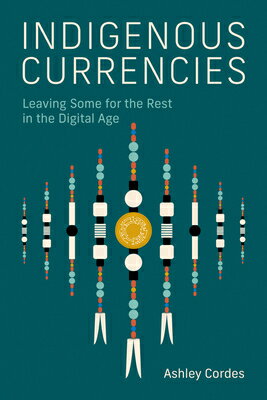 Indigenous Currencies: Leaving Some for the Rest in the Digital Age INDIGENOUS CURRENCIES 