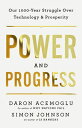 Power and Progress: Our Thousand-Year Struggle Over Technology and Prosperity POWER & PROGRESS [ Daron Acemoglu ]