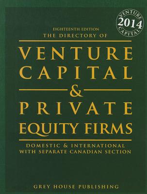 The Directory of Venture Capital & Private Equity Firms, 2014: Print Purchase Includes 1 Year Free O DIRECTORY OF VENTURE CAPITAL & （Directory of Venture Capital and Private Equity Firms） [ Laura Mars ]