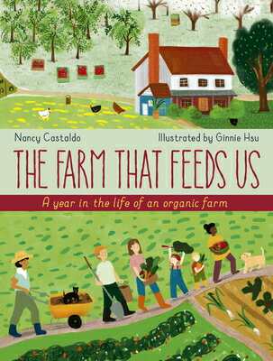 The Farm That Feeds Us: A Year in the Life of an Organic Farm FARM THAT FEEDS US [ Nancy Castaldo ]