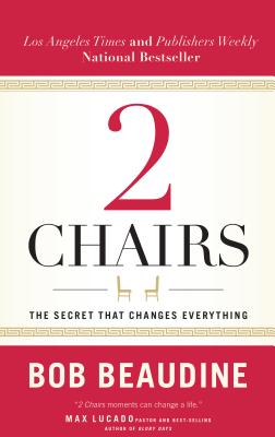 2 Chairs: The Secret That Changes Everything 2 CHAIRS [ Bob Beaudine ]
