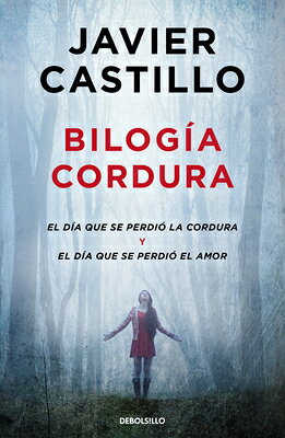 Biloga Cordura (El Da Que Se Perdi La Cordura / El Da Que Se Perdi El Amor) / Sanity Duology (the Da SPA-BILOGIA CORDURA (EL DIA QU [ Javier Castillo ]