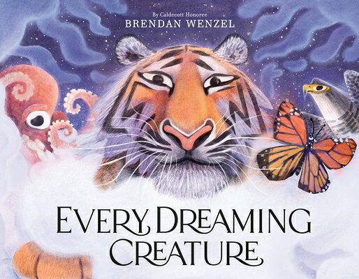Every Dreaming Creature EVERY DREAMING CREATURE [ Brendan Wenzel ]