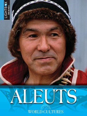 Aleuts WORLD CULTURES ALEUTS （World Cultures） 