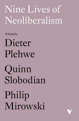 Nine Lives of Neoliberalism 9 LIVES OF NEOLIBERALISM [ Dieter Plehwe ]