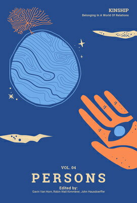 Kinship: Vol. 4 Persons: Belonging in a World of Relations KINSHIP VOL 4 PERSONS [ Gavin Van Horn ]