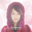 Destination 初回生産限定盤 [ GIRL NEXT DOOR ]