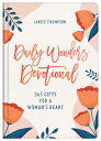 Daily Wonders Devotional: 365 Gifts for a Woman's Heart DAILY WONDERS DEVO [ Jan...