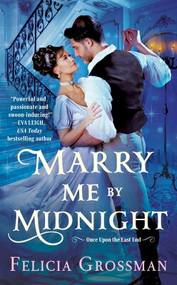 Marry Me by Midnight: A Steamy Cinderella Romance Retelling Set in Historical Regency MARRY ME BY MIDNIGHT （Once Upon the East End） 