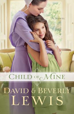 Child of Mine CHILD OF MINE [ Beverly Lewis ]