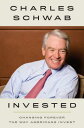 Invested: Changing Forever the Way Americans Invest INVESTED [ Charles Schwab ]