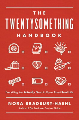 The Twentysomething Handbook: Everything You Actually Need to Know about Real Life TWENTYSOMETHING HANDBK [ Nora Bradbury-Haehl ]