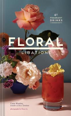 Floral Libations: 41 Fragrant Drinks + Ingredients (Flower Cocktails, Non-Alcoholic and Alcoholic Mi