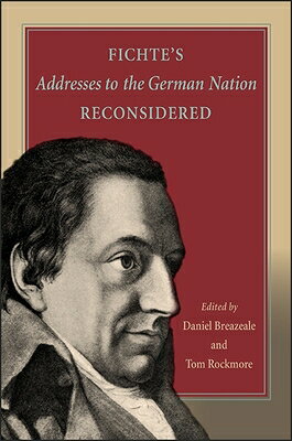 Fichte's Addresses to the German Nation Reconsidered FICHTES ADDRESSES TO THE GERMA 