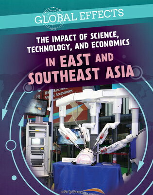 The Impact of Science, Technology, and Economics in East and Southeast Asia IMPACT OF SCIENCE TECHNOLOGY & （Global Effects） 