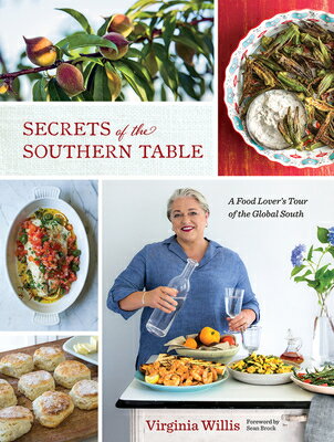 Secrets of the Southern Table: A Food Lover's Tour of the Global South SECRETS OF THE SOUTHERN TABLE [ Virginia Willis ]