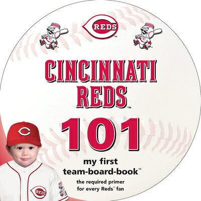 Cincinnati Reds 101 CINCINNATI REDS 101 （Major League Baseball 101 Board Books） [ Brad M. Epstein ]