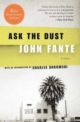 Ask the Dust ASK THE DUST [ John Fante ]