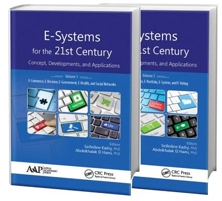 E-Systems for the 21st Century: Concept, Developments, and Applications - Two Volume Set E-SYSTEMS FOR THE 21ST CEN-2CY [ Seifedine Kadry ]