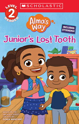 Junior's Lost Tooth (Alma's Way: Scholastic Reader, Level 2) JUNIORS LOST TOOTH (ALMAS WAY （Alma's Way） [ Gabrielle Reyes ]