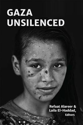 Gaza Unsilenced GAZA UNSILENCED [ Refaat Alareer ]
