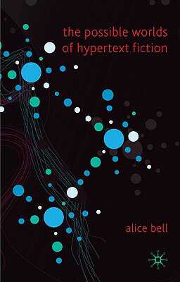 The Possible Worlds of Hypertext Fiction POSSIBLE WORLDS OF HYPERTEXT F [ A. Bell ]