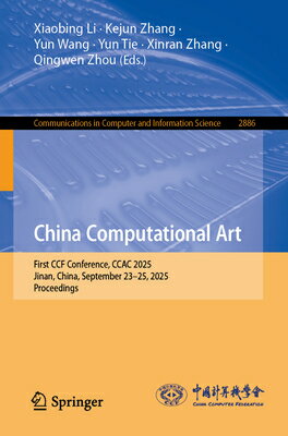 China Computational Art: First Ccf Conference, Ccac 2025, Jinan, China, September 23-25, 2025, Proce