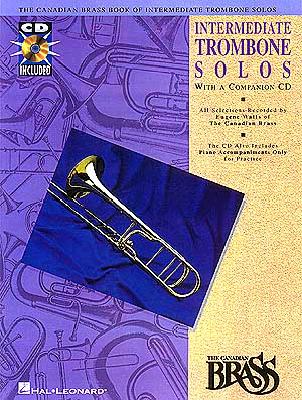 Canadian Brass Book of Intermediate Trombone Solos: With Online Audio of Performances and Accompanim CANADIAN BRASS BK OF INTERMEDI 