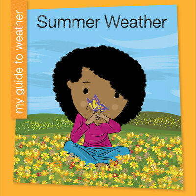 Summer Weather SUMMER WEATHER （My Early Library: My Guide to Weather） [ Rebecca Felix ]