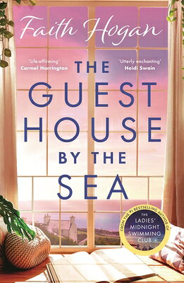 The Guest House by the Sea: An Uplifting Irish Novel to Curl Up with from the Queen of Heart-Warming GUEST HOUSE BY THE SEA [ Faith Hogan ]