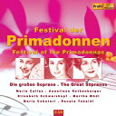 【輸入盤】Festival Of The Primadonnas-the Great Sopranos: Callas Rothenberger Schwarzkopf Modl Etc [ Soprano Collection ]