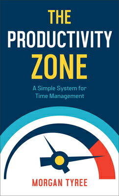 The Productivity Zone: A Simple System for Time Management PRODUCTIVITY ZONE [ Morgan Tyree ]