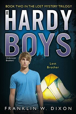 Lost Brother: Book Two in the Lost Mystery Trilogy LOST BROTHER （Hardy Boys (All New) Undercover Brothers） Franklin W. Dixon
