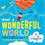 What a Wonderful World WHAT A WONDERFUL WORLD [ Bob Thiele ]