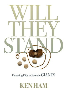 Will They Stand: Parenting Kids to Face the Giants WILL THEY STAND [ Ken Ham ]