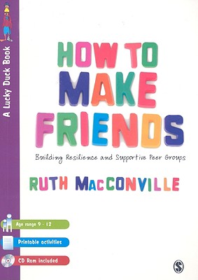 How to Make Friends: Building Resilience and Supportive Peer Groups [With CDROM] HT MAKE FRIENDS （Lucky Duck Books） [ Ruth M. Macconville ]