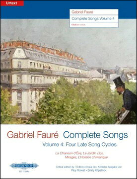 フォーレ, Gabriel-Urbain: フォーレ歌曲全集 第4巻: 4つの後期歌曲(仏語)(中声用)/Howat & Kilpatrick編 