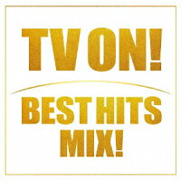 TV ON!BEST HITS MIX!