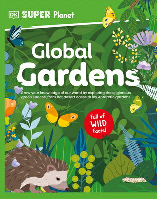 DK Super Planet Global Gardens DK SUPER PLANET GLOBAL GARDENS （DK Super Planet） [ DK ]