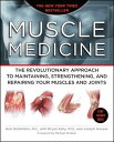 Muscle Medicine: The Revolutionary Approach to Maintaining, Strengthening, and Repairing Your Muscle MUSCLE MEDICINE Rob DeStefano