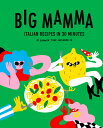 Big Mamma Italian Recipes in 30 Minutes: Shower Time Included 3 [ ]