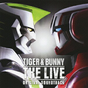 TIGER & BUNNY THE LIVE オリジナルサウンドトラック [ 池頼広 ]