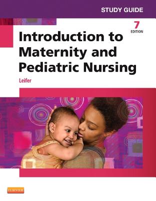 Study Guide for Introduction to Maternity and Pediatric Nursing SG FOR INTRO TO MATERNITY & PE [ Gloria Leifer ]のサムネイル