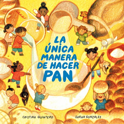 La nica Manera de Hacer Pan / The Only Way to Make Bread
