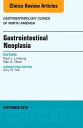 Gastrointestinal Neoplasia, an Issue of Gastroenterology Clinics of North America: Volume 45-3 GASTROINTESTINAL NEOPLASIA AN （Clinics: Internal Medicine） [ Paul J. Limburg ]