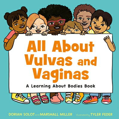 All about Vulvas and Vaginas: A Learning about Bodies Book ALL ABT VULVAS & VAGINAS （Learning about Bodies Books） [ Dorian Solot ]