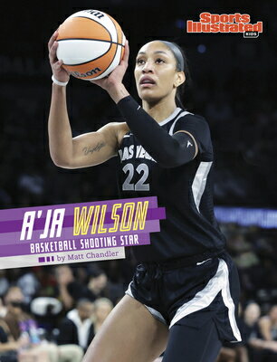 ŷ֥å㤨A'Ja Wilson: Basketball Shooting Star AJA WILSON Sports Illustrated Kids Stars of Sports [ Matt Chandler ]פβǤʤ4,963ߤˤʤޤ